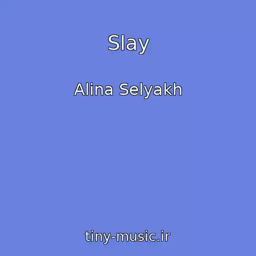 کاور آهنگ Slay از Alina Selyakh