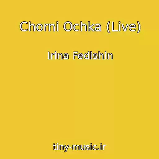 کاور آهنگ Chornі Ochka (Live) از Іrina Fedishin