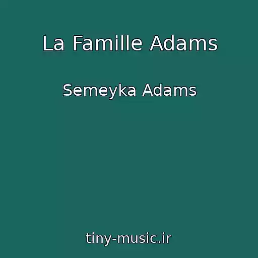 کاور آهنگ La Famille Adams از Semeyka Adams