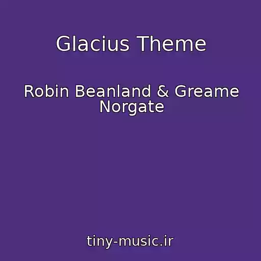 کاور آهنگ Glacius Theme از Robin Beanland & Greame Norgate