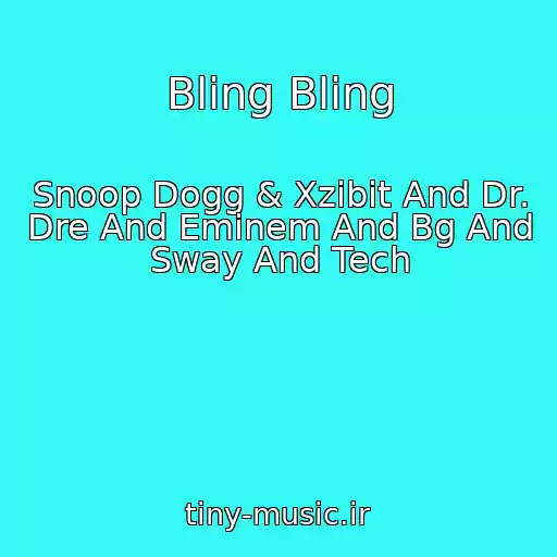 کاور آهنگ Bling Bling از Snoop Dogg & Xzibit And Dr. Dre And Eminem And Bg And Sway And Tech