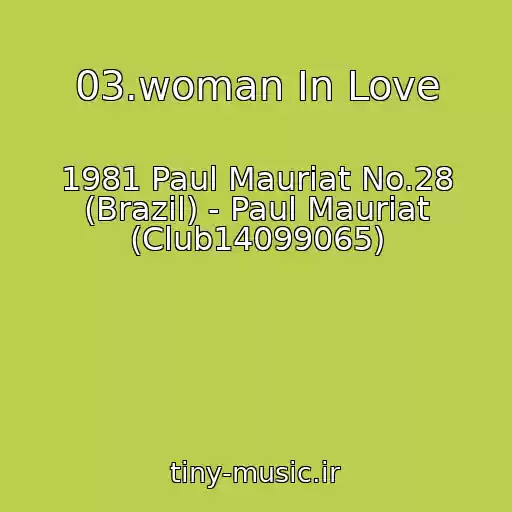 کاور آهنگ 03.woman In Love از 1981 Paul Mauriat No.28 (Brazil) - Paul Mauriat (Club14099065)