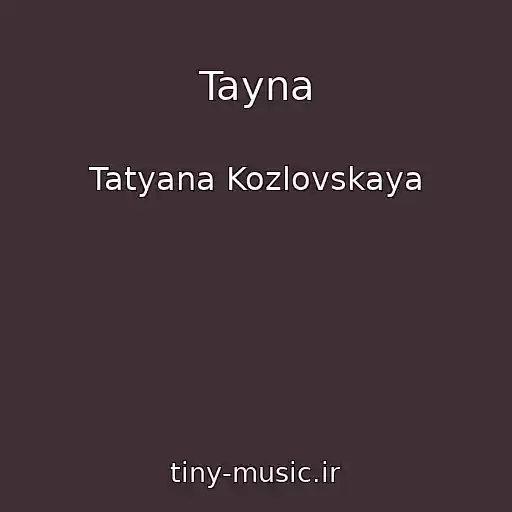 کاور آهنگ Tayna از Tatyana Kozlovskaya