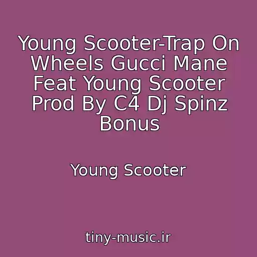 کاور آهنگ Young Scooter-Trap On Wheels Gucci Mane Feat Young Scooter Prod By C4 Dj Spinz Bonus از Young Scooter