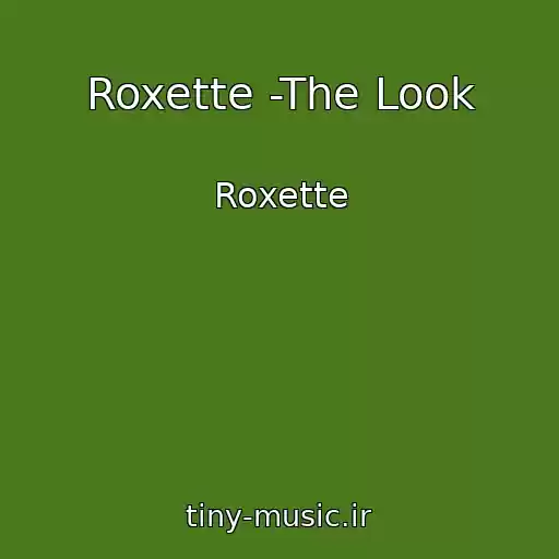کاور آهنگ Roxette -The Look از Roxette