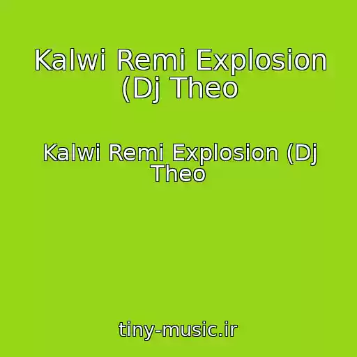 کاور آهنگ Kalwi Remi Explosion (Dj Theo از Kalwi Remi Explosion (Dj Theo