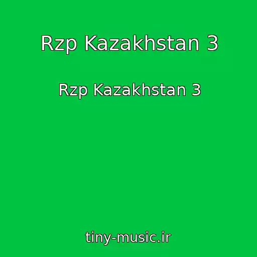 کاور آهنگ Rzp Kazakhstan 3 از Rzp Kazakhstan 3