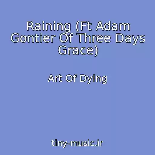 کاور آهنگ Raining (Ft Adam Gontier Of Three Days Grace) از Art Of Dying
