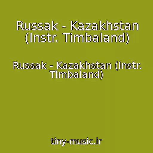 کاور آهنگ Russak - Kazakhstan (Instr. Timbaland) از Russak - Kazakhstan (Instr. Timbaland)