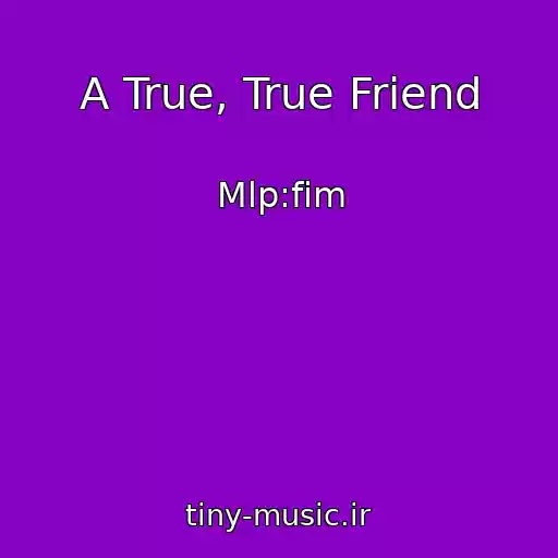 کاور آهنگ A True, True Friend از Mlp:fim