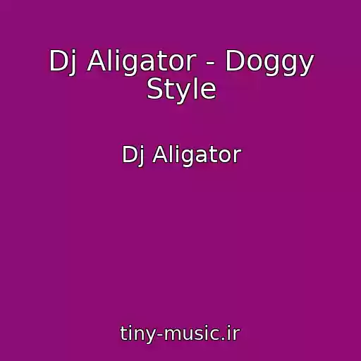 کاور آهنگ Dj Aligator - Doggy Style از Dj Aligator