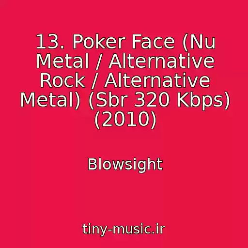 کاور آهنگ 13. Poker Face (Nu Metal / Alternative Rock / Alternative Metal) (Sbr 320 Kbps) (2010) از Blowsight