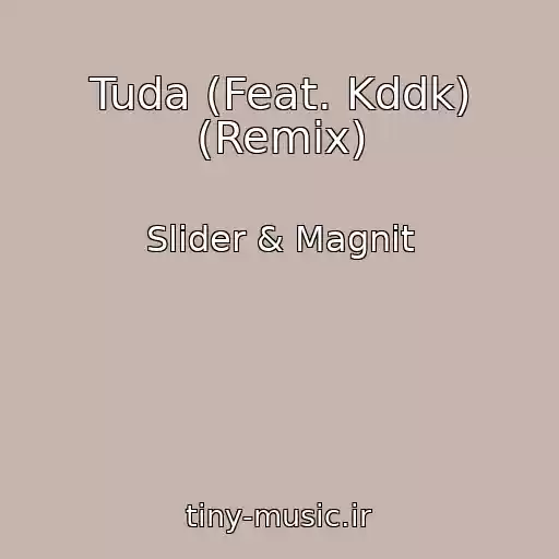 کاور آهنگ Tuda (Feat. Kddk) (Remix) از Slider & Magnit