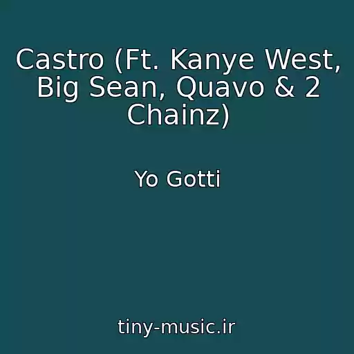 کاور آهنگ Castro (Ft. Kanye West, Big Sean, Quavo & 2 Chainz) از Yo Gotti