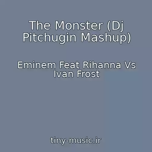 کاور آهنگ The Monster (Dj Pitchugin Mashup) از Eminem Feat Rihanna Vs Ivan Frost
