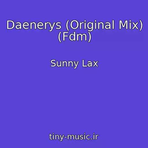 کاور آهنگ Daenerys (Original Mix) (Fdm) از Sunny Lax