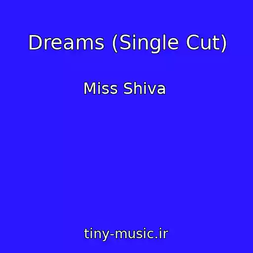 کاور آهنگ Dreams (Single Cut) از Miss Shiva ‎