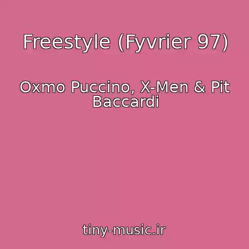 کاور آهنگ Freestyle (Fyvrier 97) از Oxmo Puccino, X-Men & Pit Baccardi