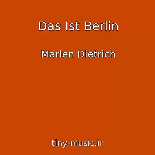 کاور آهنگ Das Ist Berlin از Marlen Dietrich