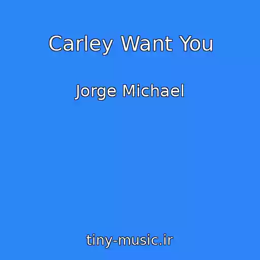کاور آهنگ Carley Want You از Jorge Michael