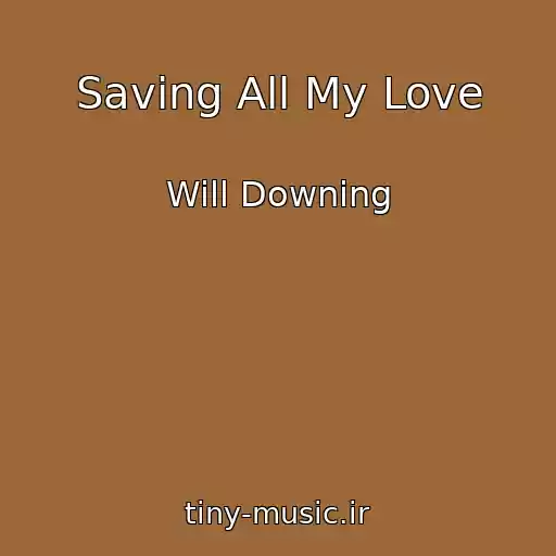 کاور آهنگ Saving All My Love از Will Downing
