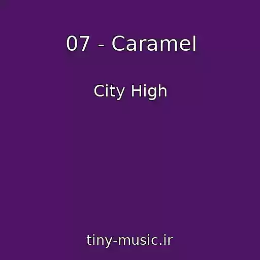کاور آهنگ 07 - Caramel از City High