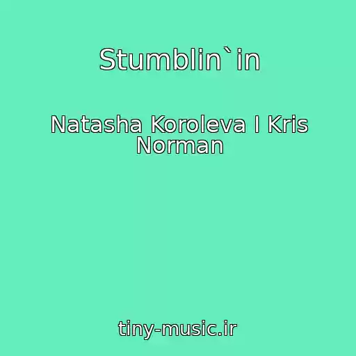 کاور آهنگ Stumblin`in از Natasha Koroleva I Kris Norman