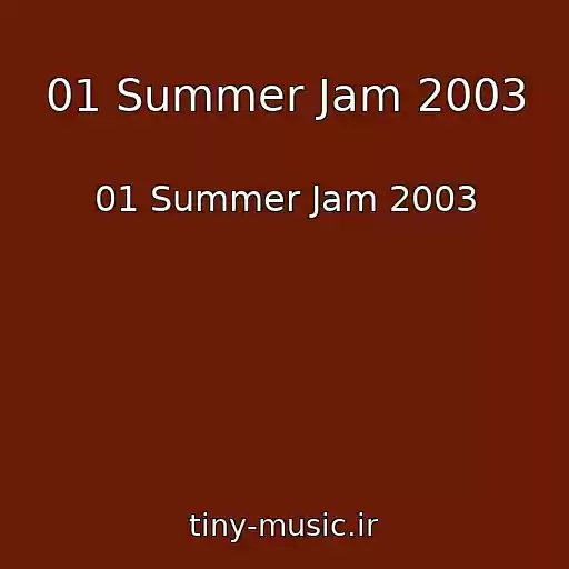 کاور آهنگ 01 Summer Jam 2003 از 01 Summer Jam 2003