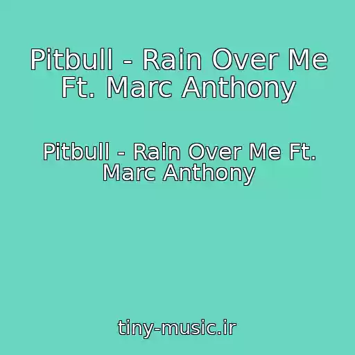 کاور آهنگ Pitbull - Rain Over Me Ft. Marc Anthony از Pitbull - Rain Over Me Ft. Marc Anthony