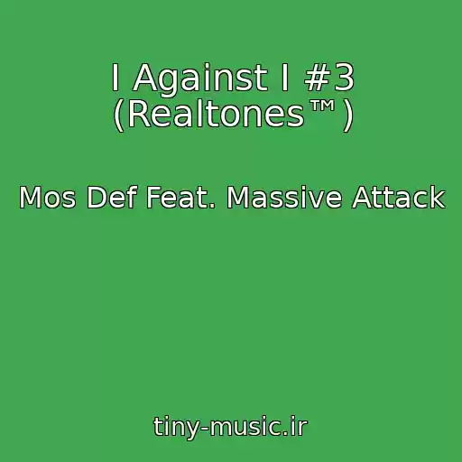 کاور آهنگ I Against I #3 (Realtones™) از Mos Def Feat. Massive Attack