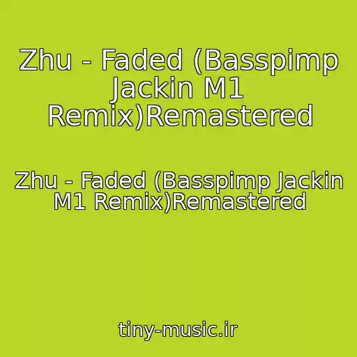 کاور آهنگ Zhu - Faded (Basspimp Jackin M1 Remix)Remastered از Zhu - Faded (Basspimp Jackin M1 Remix)Remastered
