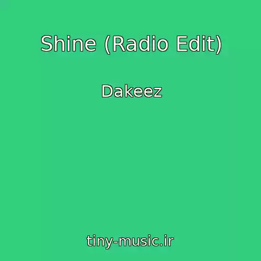 کاور آهنگ Shine (Radio Edit) از Dakeez