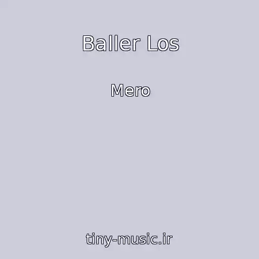 کاور آهنگ Baller Los از Mero