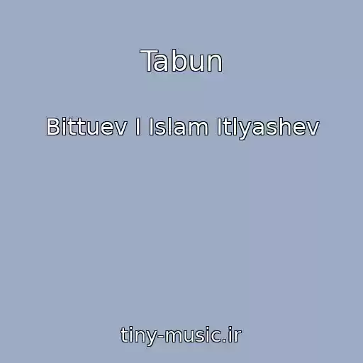 کاور آهنگ Tabun از Bittuev I Islam Itlyashev