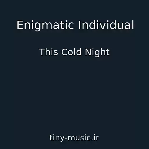 کاور آهنگ Enigmatic Individual از This Cold Night