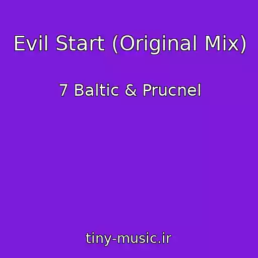 کاور آهنگ Evil Start (Original Mix) از 7 Baltic & Prucnel