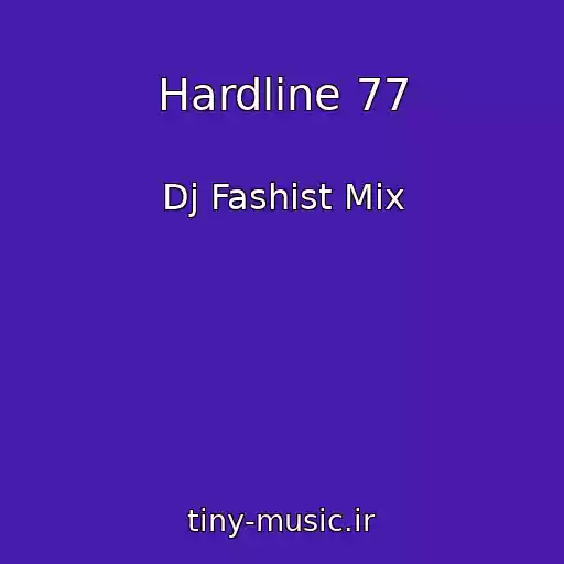 کاور آهنگ Hardline 77 از Dj Fashist Mix