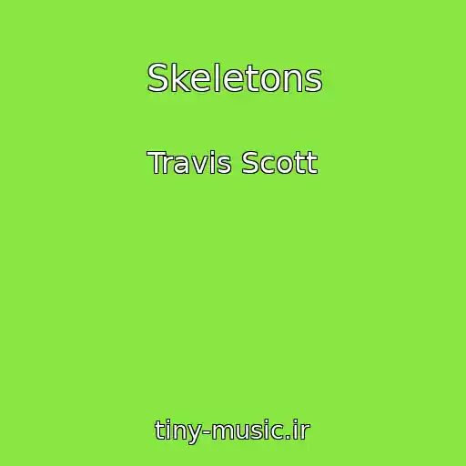کاور آهنگ Skeletons از Travis Scott