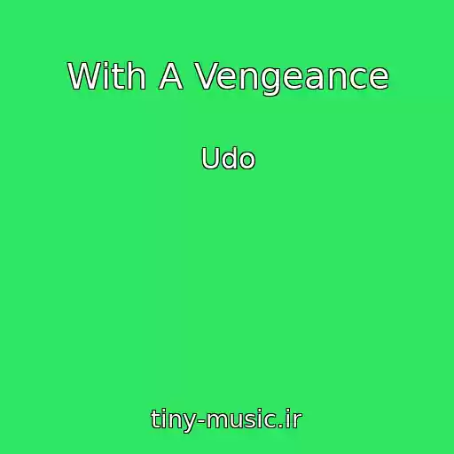 کاور آهنگ With A Vengeance از Udo