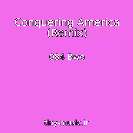 کاور آهنگ Conquering America (Remix) از 084 Bwo