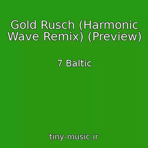 کاور آهنگ Gold Rusch (Harmonic Wave Remix) (Preview) از 7 Baltic