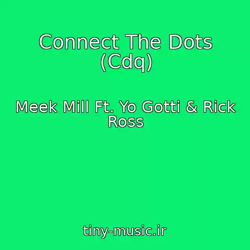 کاور آهنگ Connect The Dots (Cdq) از Meek Mill Ft. Yo Gotti & Rick Ross