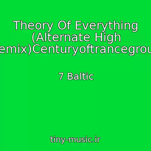 کاور آهنگ Theory Of Everything (Alternate High Remix)Centuryoftrancegroup از 7 Baltic