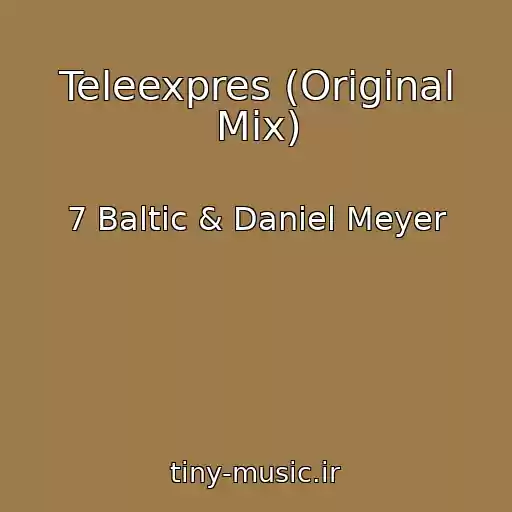 کاور آهنگ Teleexpres (Original Mix) از 7 Baltic & Daniel Meyer