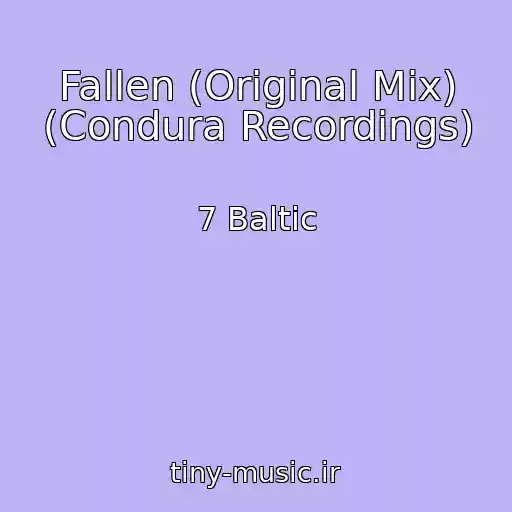 کاور آهنگ Fallen (Original Mix) (Condura Recordings) از 7 Baltic