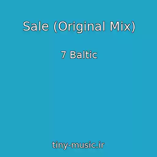 کاور آهنگ Sale (Original Mix) از 7 Baltic