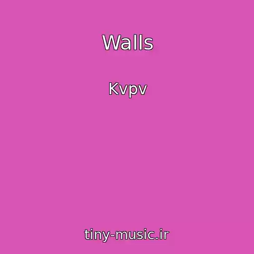 کاور آهنگ Walls از Kvpv