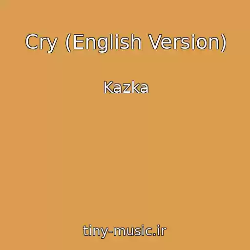 کاور آهنگ Cry (English Version) از Kazka