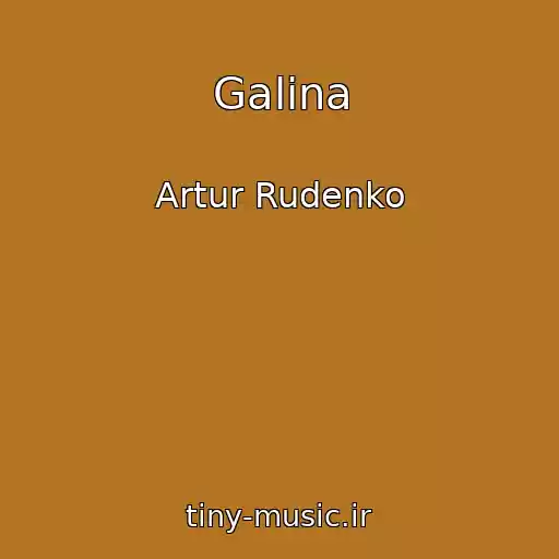 کاور آهنگ Galina از Artur Rudenko