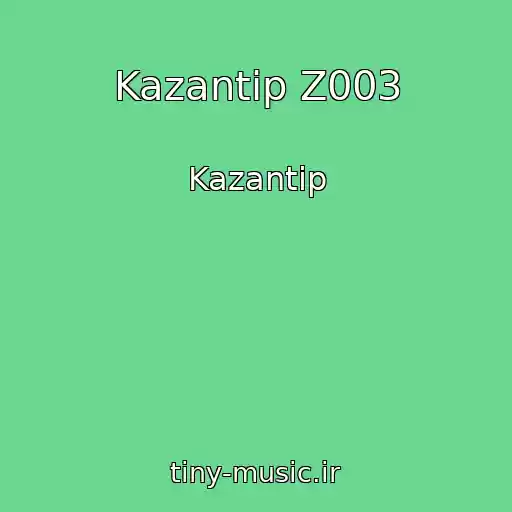 کاور آهنگ Kazantip Z003 از Kazantip